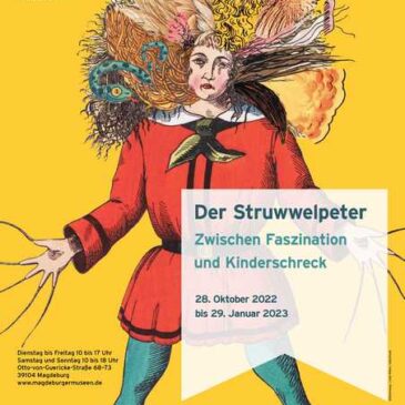 Ausflugstipp: „Zwischen Faszination und Kinderschreck“ – Sonderausstellung zum Struwwelpeter im Kulturhistorischen Museum Magdeburg