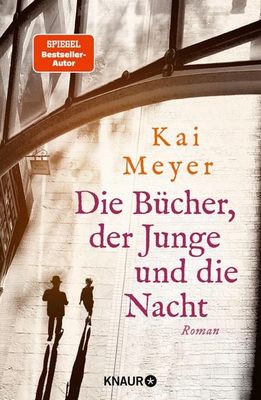 Der neue Roman von Kai Meyer: Die Bücher, der Junge und die Nacht