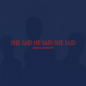 Joshua Bassett präsentiert „SHE SAID HE SAID SHE SAID“