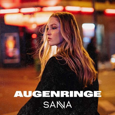 SANNA und ihre neue Single “Augenringe”