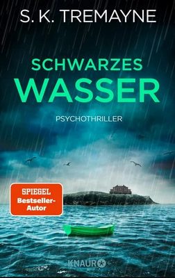 Der neue Psychothriller von S. K. Tremayne: Schwarzes Wasser