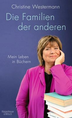 Heute erscheint das neue Buch von Christine Westermann: Die Familien der anderen