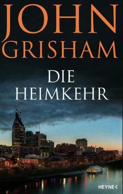 Heute erscheint der neue Kriminalroman von John Grisham: Die Heimkehr