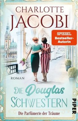 Der neue Roman von Charlotte Jacobi: Die Douglas-Schwestern – Die Parfümerie der Träume
