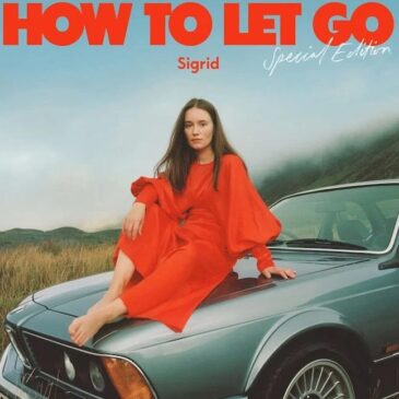 SIGRID veröffentlicht ihr “How To Let Go” als Special Edition inklusive 2 neuen Songs