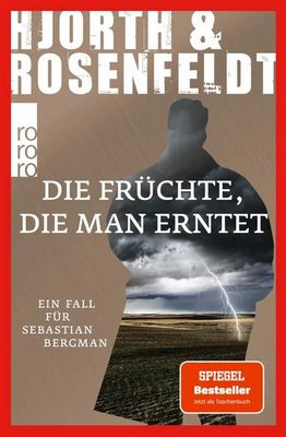 Der neue Kriminalroman von Michael Hjorth und Hans Rosenfeldt: Die Früchte, die man erntet