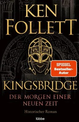 Der neue Roman von Ken Follett: Kingsbridge – Der Morgen einer neuen Zeit