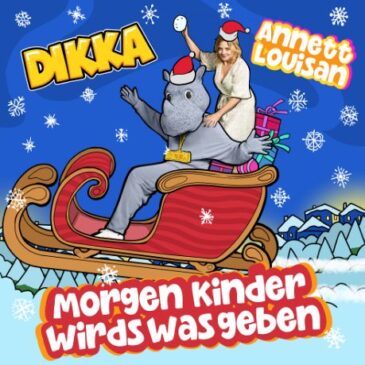 DIKKA & Anett Louisan veröffentlichen ihre neue Single + Video “Morgen Kinder wirds was geben”