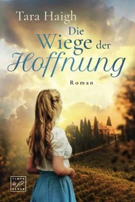 Der neue Roman von Tara Haigh: Die Wiege der Hoffnung