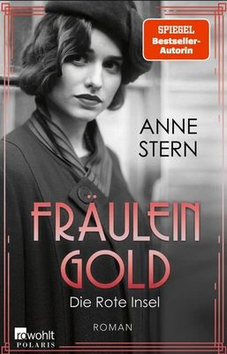 Heute erscheint der neue Roman von Anne Stern: Fräulein Gold – Die Rote Insel