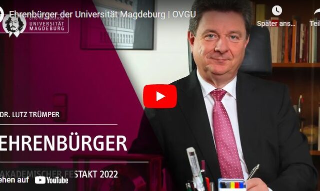 Universität Magdeburg ehrt auf einem Akademischen Festakt ihre klügsten Köpfe und verleiht erstmals Ehrenbürgerschaft an langjährigen Oberbürgermeister der Stadt