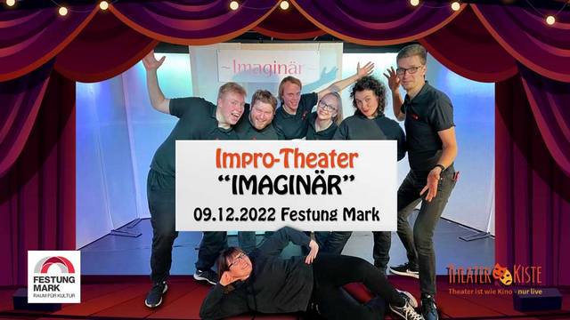 Impro-Theater „Imaginär“ – Theaterkiste in der Festung Mark
