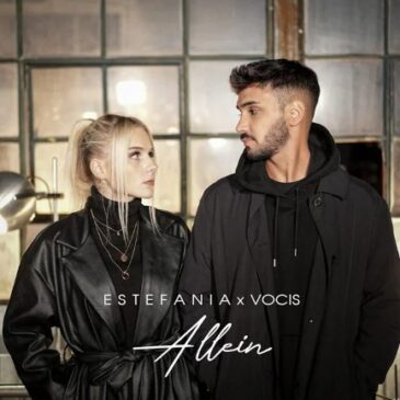 Estefania x Vocis veröffentlichen ihre neue Single “Allein”