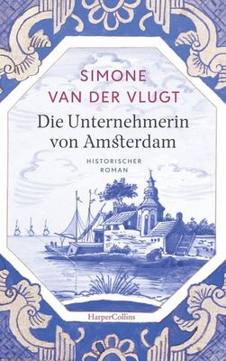 Heute erscheint der neue Roman von Simone van der Vlugt: Die Unternehmerin von Amsterdam