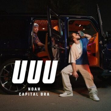 Noah x CAPITAL BRA veröffentlichen neue Single “UUU” ++ Videopremiere