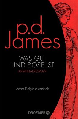 Der neue Kriminalroman von P. D. James: Was gut und böse ist