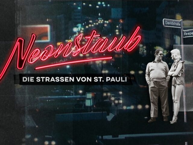 Fünfteilige Doku-Serie über den Zauber von St. Pauli: „Neonstaub“