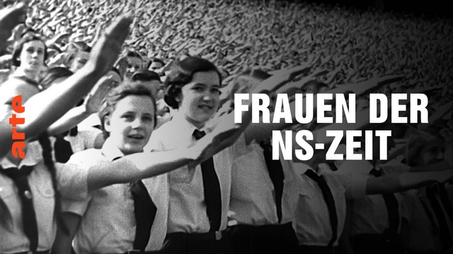 Dokumentarfilm: Frauen der NS-Zeit (Arte  21:45 – 23:20 Uhr)