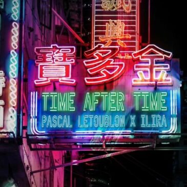 Pascal Letoublon x ILIRA veröffentlichen gemeinsame neue Single “Time After Time”