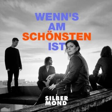 Silbermond veröffentlichen ihre neue Single “Wenn’s am schönsten ist”