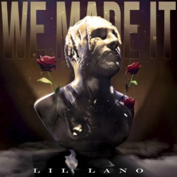 Lil Lano veröffentlicht seine neue Single “We Made It”