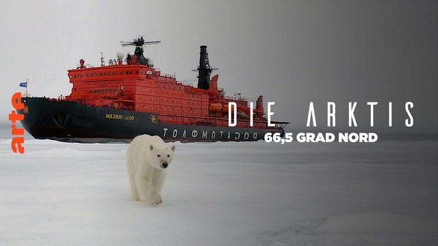 Dokumentarfilm: Die Arktis – 66,5 Grad Nord (Arte  20:15 – 21:45 Uhr)