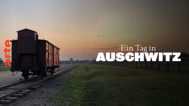 Dokumentarfilm: Ein Tag in Auschwitz (Arte  20:15 – 21:45 Uhr)