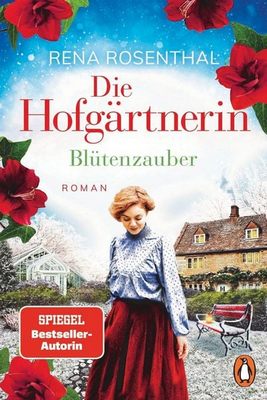 Der neue Roman von Rena Rosenthal: Die Hofgärtnerin − Blütenzauber