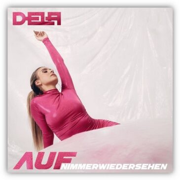DELA veröffentlicht ihre neue Single „Auf Nimmerwiedersehen“