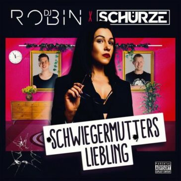 DJ ROBIN x SCHÜRZE veröffentlichen heute „Schwiegermutters Liebling“