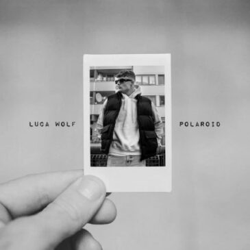 Luca Wolf veröffentlicht seine neue Single + Video “Polaroid”
