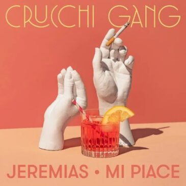 Crucchi Gang x JEREMIAS veröffentlichen ihre neue Single “Mi Piace”