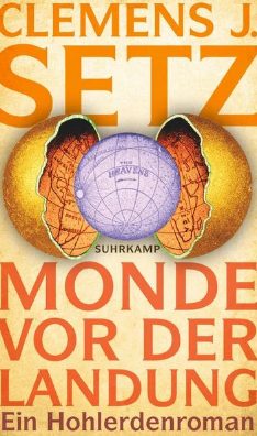 Der neue Roman von Clemens J. Setz: Monde vor der Landung