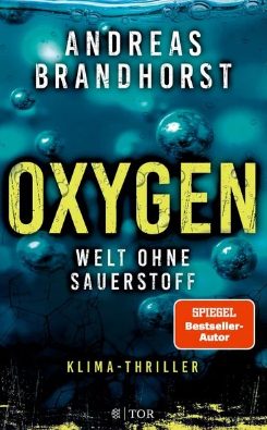 Der neue Klima-Thriller von Andreas Brandhorst: Oxygen – Welt ohne Sauerstoff