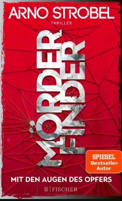 Heute erscheint der neue Thriller von Arno Strobel: Mörderfinder – Mit den Augen des Opfers