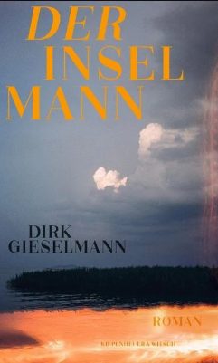 Der neue Roman von Dirk Gieselmann: Der Inselmann