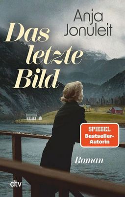 Der neue Roman von Anja Jonuleit: Das letzte Bild