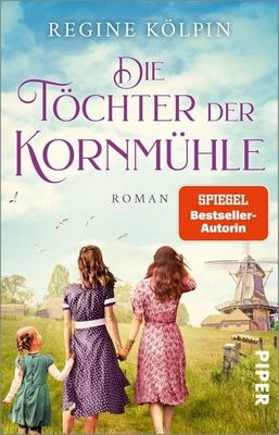 Der neue Roman von Regine Kölpin: Die Töchter der Kornmühle