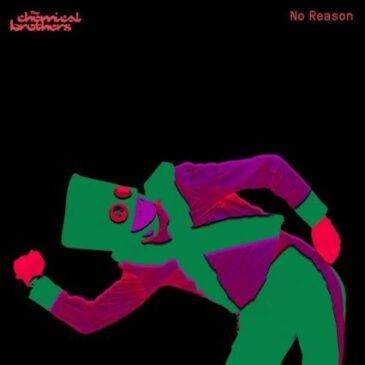 The Chemical Brothers veröffentlichen neue Single & Video “No Reason”