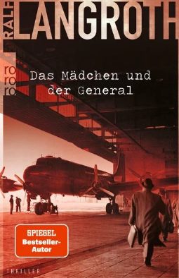 Der neue Thriller von Ralf Langroth: Das Mädchen und der General