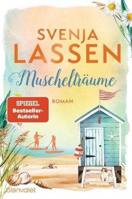Der neue Roman von Svenja Lassen: Muschelträume