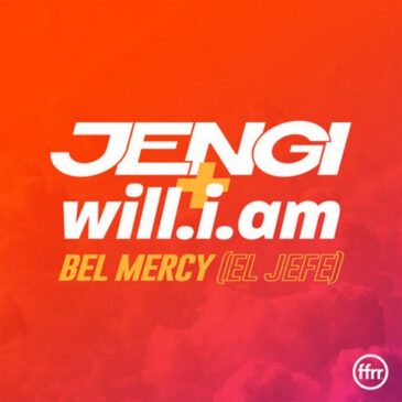 Jengi & will.i.am veröffentlichen neue Single „Bel Mercy (El Jefe)“