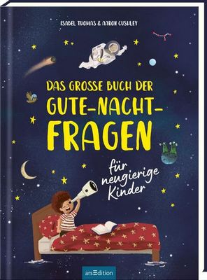 Das große Buch der Gute-Nacht-Fragen – für neugierige Kinder von Isabel Thomas