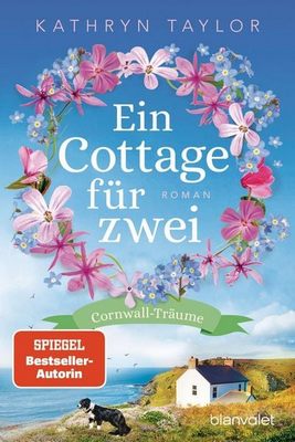 Der neue Roman von Kathryn Taylor: Ein Cottage für zwei