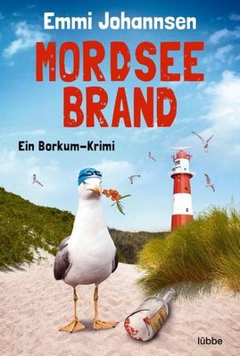 Der neue Kriminalroman von Emmi Johannsen: Mordseebrand