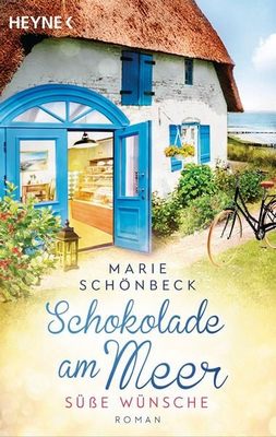 Heute erscheint der neue Roman von Marie Schönbeck: Schokolade am Meer – Süße Wünsche
