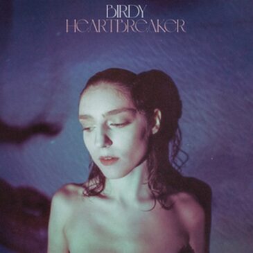 Birdy veröffentlicht ihre neue Single „Heartbreaker“