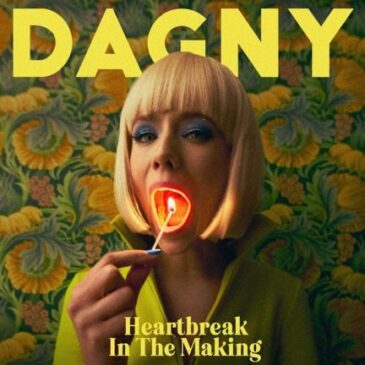 DAGNY präsentiert ihre neue Single “Heartbreak In The Making”