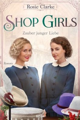 Der neue Roman von Rosie Clarke: Shop Girls – Zauber junger Liebe