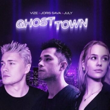 VIZE x Joris Sava x July veröffentlichen neue Single “Ghost Town”